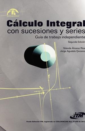 CÁLCULO INTEGRAL CON SUCESIONES Y SERIES | 9789588743219 | ÁLVAREZ RIOS, YOLANDA