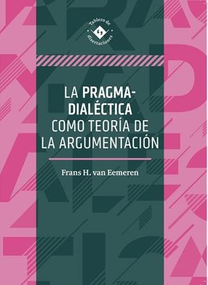 PRAGMA-DIALÉCTICA COMO TEORÍA DE LA ARGUMENTACION, LA | 9786075479064 | VAN EEMEREN, FRANS HENDRIK