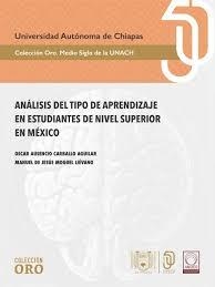 ANÁLISIS DEL TIPO DE APRENDIZAJE EN ESTUDIANTES DE NIVEL SUPERIOR EN MÉXICO | 9786075612454