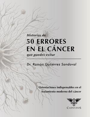 HISTORIAS DE 50 ERRORES EN EL CÁNCER QUE PUEDES EVITAR | 9786125170057 | GUTIÉRREZ SANDOVAL, RAMÓN