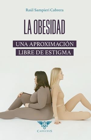 OBESIDAD, LA : UNA APROXIMACIÓN LIBRE DE ESTIGMA | 9786124967924 | SAMPIERI-CABRERA, RAÚL