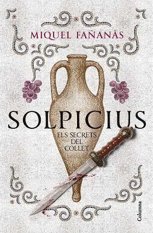 SOLPICIUS. ELS SECRETS DEL COLLET | 9788466434591 | FAÑANÀS, MIQUEL