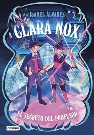 CLARA NOX 02. EL SECRETO DEL PROFESOR | 9788408314455 | ÁLVAREZ, ISABEL