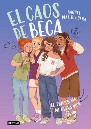 CAOS DE BECA 01, EL. EL PRIMER DÍA DE MI NUEVA VIDA | 9788408315759 | DÍAZ REGUERA, RAQUEL