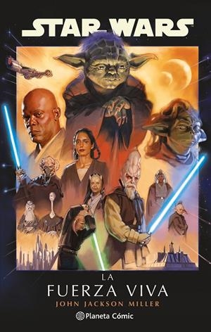 STAR WARS : LA FUERZA VIVA (NOVELA) | 9791387918330 | MILLER, JOHN JACKSON