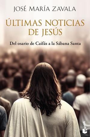ÚLTIMAS NOTICIAS DE JESÚS | 9788467080629 | ZAVALA, JOSÉ MARÍA