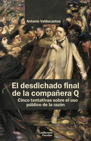 DESDICHADO FINAL DE LA COMPAÑERA Q, EL | 9791387789343 | VALDECANTOS, ANTONIO