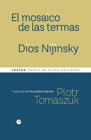 MOSAICO DE LAS TERMAS, EL / DIOS NIJINSKY | 9791387624262 | TOMASZUK, PIOTR
