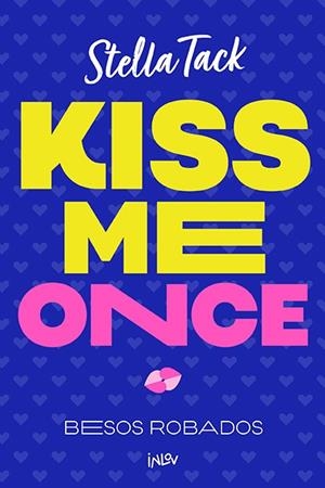 BESOS ROBADOS 01. KISS ME ONCE | 9788410399068 | TACK, STELLA