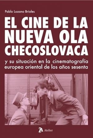 CINE DE LA NUEVA OLA CHECOSLOVACA Y SU SITUACIÓN EN LA CINEMATOGRAFÍA EUROPEA ORIENTAL DE LOS AÑOS SESENTA, EL | 9791388096266 | LOZANO, PABLO
