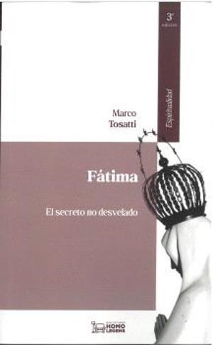 FATIMA. EL SECRETO NO DESVELADO (3 EDICIÓN) | 9788419349903 | TOSATTI, MARCO