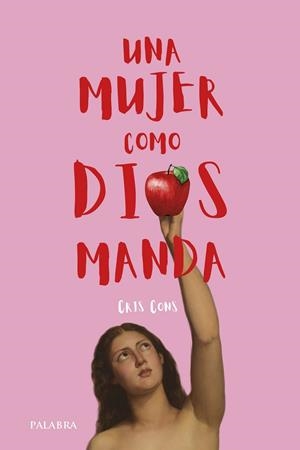 MUJER COMO DIOS MANDA, UNA | 9788413685649 | CONS, CRISTINA