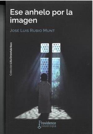 ESE ANHELO POR LA IMAGEN | 9788412908534 | RUBIO MUNT, JOSE LUIS