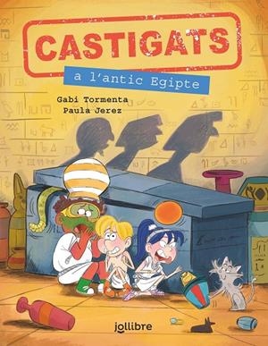 CASTIGATS A LA HISTÒRIA 02. CASTIGATS A L'ANTIC EGIPTE | 9788411520744 | TORMENTA, GABI