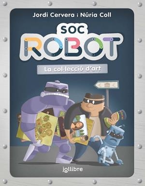 SOC ROBOT 02 : LA COL·LECCIÓ D'ART | 9788411520768 | CERVERA NOGUES, JORDI