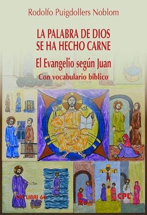 PALABRA DE DIOS SE HA HECHO CARNE, LA. EL EVANGELIO SEGÚN JUAN | 9788491657354 | PUIGDOLLERS NOBLOM, RODOLFO