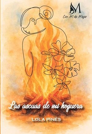 ASCUAS DE MI HOGUERA, LAS | 9791387615871 | PINES, LOLA
