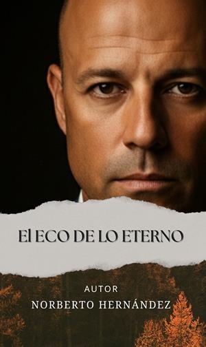 ECO DE LO ETERNO, EL | 9788409776504 | HERNANDEZ MENDOZA, NORBERTO