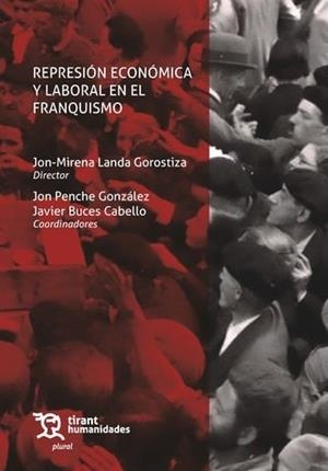 REPRESIÓN ECONÓMICA Y LABORAL EN EL FRANQUISMO | 9788410816343 | PENCHE GONZALEZ, JON / LANDA GOROSTIZA, J.