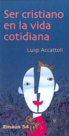 SER CRISTIANO EN LA VIDA COTIDIANA | 9788474678673 | ACCATTOLI, LUIGI