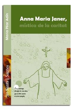 ANNA MARIA JANER, MÍSTICA DE LA CARITAT | 9788498056464 | ADÍN CARRERAS, MARIA PILAR