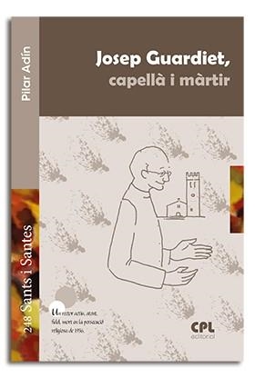 JOSEP GUARDIET, CAPELLÀ I MÀRTIR | 9788498059700 | ADÍN CARRERAS, MARÍA PILAR