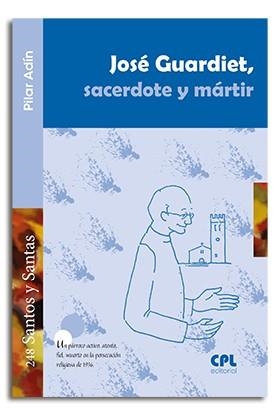 JOSÉ GUARDIET, SACERDOTE Y MÁRTIR | 9788498059694 | ADÍN CARRERAS, MARÍA PILAR