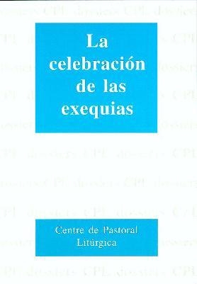 CELEBRACIÓN DE LAS EXEQUIAS, LA | 9788474676068 | ALDAZÁBAL LARRAÑAGA, JOSÉ