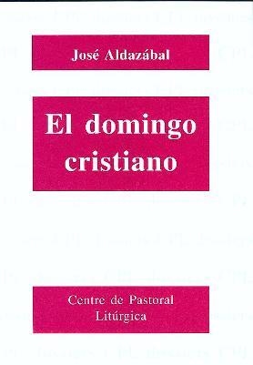 DOMINGO CRISTIANO, EL | 9788474677683 | ALDAZÁBAL LARRAÑAGA, JOSÉ