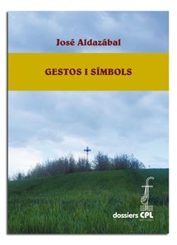 GESTOS I SÍMBOLS | 9788498057836 | ALDAZÁBAL LARRAÑAGA, JOSÉ