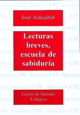 LECTURAS BREVES, ESCUELA DE SABIDURÍA | 9788474676372 | ALDAZÁBAL LARRAÑAGA, JOSÉ