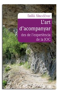 ART D'ACOMPANYAR, DES DE L'EXPERIÈNCIA DE LA JOC, L' | 9788498057447 | ALMODÓVAR MOLINA, EMILIANO