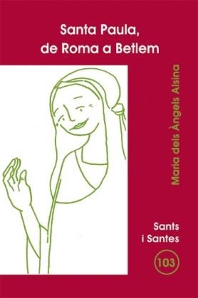 SANTA PAULA, DE ROMA A BETLEM | 9788498050332 | ALSINA RIBÉ, MARIA DELS ÀNGELS