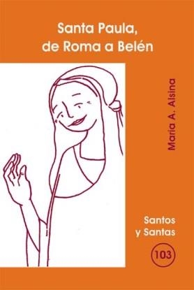 SANTA PAULA, DE ROMA A BELÉN | 9788498050349 | ALSINA RIBÉ, MARIA DELS ÀNGELS