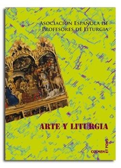 ARTE Y LITURGIA | 9788498056518 | ASOCIACIÓN ESPAÑOLA DE PROFESORES DE LITURGIA