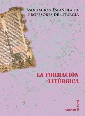 FORMACIÓN LITÚRGICA, LA | 9788498054606 | ASOCIACIÓN ESPAÑOLA DE PROFESORES DE LITURGIA