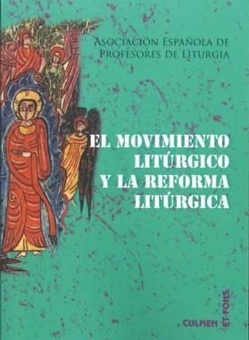 MOVIMIENTO LITÚRGICO Y LA REFORMA LITÚRGICA, EL | 9788498053586 | ASOCIACIÓN ESPAÑOLA DE PROFESORES DE LITURGIA