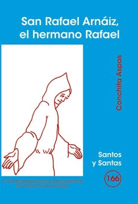 SAN RAFAEL ARNÁIZ, EL HERMANO RAFAEL | 9788498054095 | ASPAS SANCHO, CONCHITA