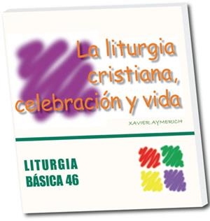 LITURGIA CRISTIANA, CELEBRACIÓN Y VIDA, LA | 9788498053289 | AYMERICH I MIÑARRO, XAVIER
