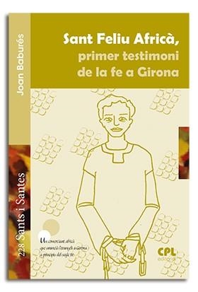 SANT FELIU AFRICÀ, PRIMER TESTIMONI DE LA FE A GIRONA | 9788498058239 | BABURÉS I NOGUER, JOAN
