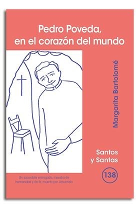 PEDRO POVEDA, EN EL CORAZÓN DEL MUNDO | 9788498052473 | BARTOLOMÉ PINA, MARGARITA