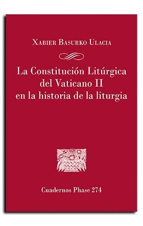 CONSTITUCIÓN LITÚRGICA DEL VATICANO II EN LA HISTORIA DE LA LITURGIA, LA | 9788491655725 | BASURKO ULAZIA, XABIER