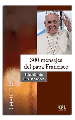 300 MENSAJES DEL PAPA FRANCISCO | 9788498059526 | BENAVIDES, LUIS M.