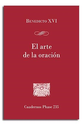 ARTE DE LA ORACIÓN, EL | 9788498059595 | BENEDICTO  XVI