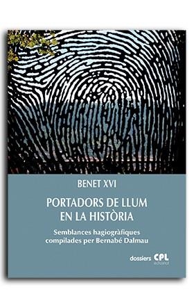 PORTADORS DE LLUM EN LA HISTÒRIA | 9788491654353 | BENET XVI