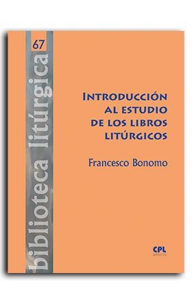 INTRODUCCIÓN AL ESTUDIO DE LOS LIBROS LITÚRGICOS | 9788491655619 | BONOMO, FRANCESCO