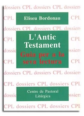 ANTIC TESTAMENT. GUIA PER A LA SEVA LECTURA, L' | 9788474678352 | BORDONAU IBERN, ELISEU