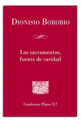 SACRAMENTOS, FUENTE DE CARIDAD, LOS | 9788498056952 | BOROBIO GARCÍA, DIONISIO