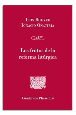 FRUTOS DE LA REFORMA LITÚRGICA, LOS | 9788498056495 | BOUYER, LUIS / OÑATIBIA, IGNACIO