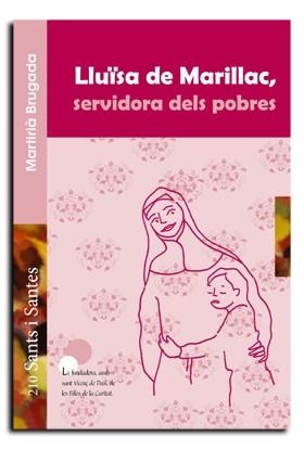 LLUÏSA DE MARILLAC, SERVIDORA DELS POBRES | 9788498056921 | BRUGADA CLOTAS, MARTIRIA